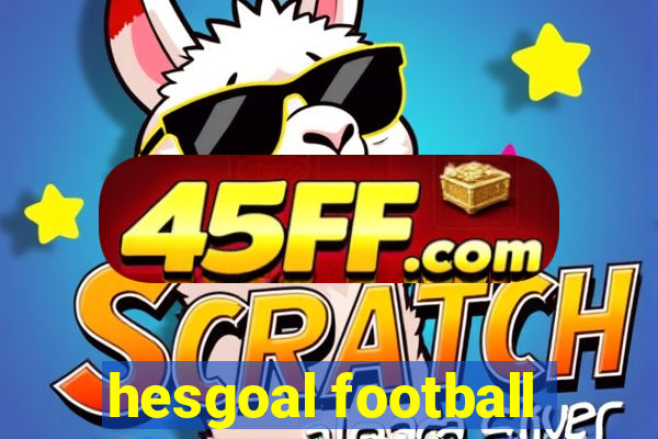 hesgoal football